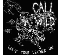 Call Of The Wild - Leave Your Leather On