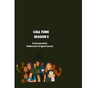 Call Time Season 3: A Documented Reflections Original Series