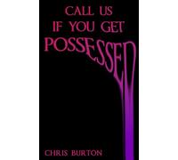 Call Us If You Get Possessed