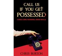 Call Us If You Get Possessed: A Darkly Comic Paranormal Horror Novella