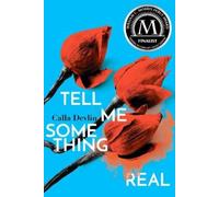 Calla Devlin Tell Me Something Real (Tascabile)