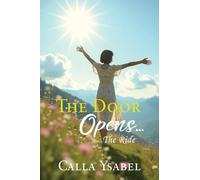 Calla Ysabel: The Door Opens...: The Ride