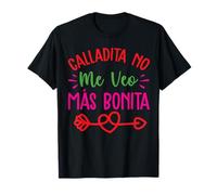 Calladita No Me Veo mas Bonita Maglietta