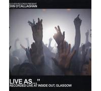 Callaghan, John O. - Live As-Recorded At Inside Out Glasgow
