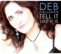 Callahan, Deb - Tell It Like It Is