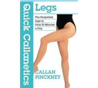 Callan Pinckney Quick Callanetics - Legs (Tascabile) Callanetics
