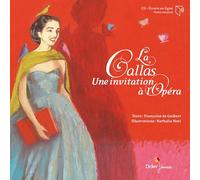 Callas Maria - La Callas, une Invitation À l'Opéra