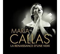 Callas, Maria - La Renaissance D'Une Voix