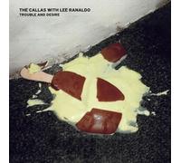 Callas, The -With Lee Ranaldo- Trouble and Desire (Vinyl LP)