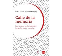 Calle de la memoria: Las formas perfectamente imperfectas de recordar