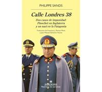 Calle Londres 38: Dos casos de impunidad: Pinochet en Inglaterra y un nazi en la Patagonia