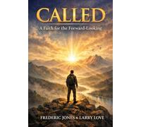 Called: A Faith for the Forward-Lking