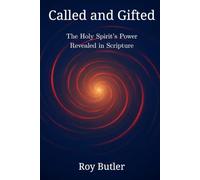 Called and Gifted: The Holy Spirit's Power Revealed in Scripture