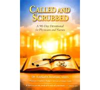CALLED AND SCRUBBED: A 90-Day Devotional for Physicians and Nurses