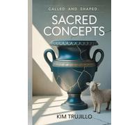 Called and Shaped: Meeting God as Potter, Father, and Shepherd