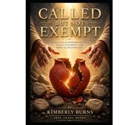 CALLED BUT NOT EXEMPT: Navigating Leadership Pitfalls, Public Judgment, and Biblical Restoration