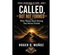 CALLED BUT NOT FORMED: Why Many Start Strong but Never Finish