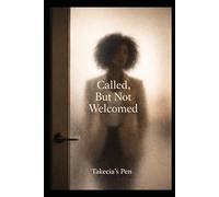 Called, But Not Welcomed