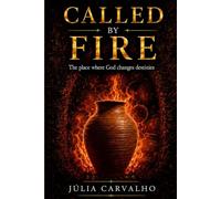 Called by Fire: Surrendering to Salvation