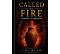 Called by Fire: Surrendering to Salvation