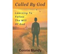 Called By God, Learning To Follow The Will Of God