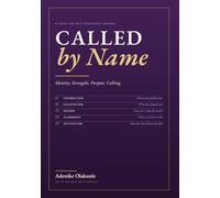 Called by Name: A Faith-Led Self-Discovery Journal for Women: Identity, Strengths, Purpose and Calling, with Scripture, Affirmations and a 40-Day Activation