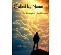 Called by Name: The Journey to a Life of Purpose