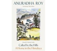 Called by the Hills : A Home in the Himalaya