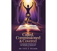 Called, Commissioned & Covered: A Kingdom Perspective on Women in Ministry