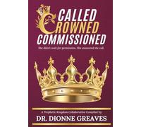 Called Crowned Commisioned: She Didn't Wait For Permission; She Answered The Call