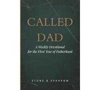 Called Dad: A Weekly Devotional for the First Year of Fatherhood