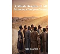 Called-Despite It All: Becoming a Disciple of Jesus: 3