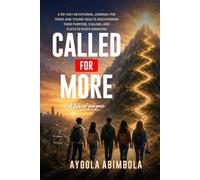 CALLED FOR MORE: A 50-Day Devotional Journal for Teens and Young Adults Discovering Their Purpose, Calling, and Place in God's Kingdom