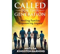 CALLED FOR THIS GENERATION: Healing Families, Empowering Legacy