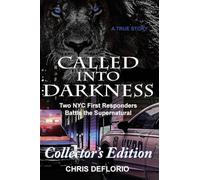 Called Into Darkness: Two NYC First Responders Battle the Supernatural (Collector's Edition)