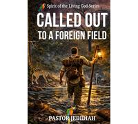 Called Out To A Foreign Field: Living Faithfully - All For His Glory