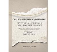 Called. Seen. Heard. Restored. 12-Month Devotional Journal & Executive Life Planner: Volume 2: Voice and Restoration Weeks 29-52