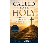 Called to Be Holy: 25 Devotions for Living a Life Set Apart for God