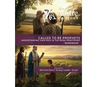 Called to be Prophets - Course Worbook (& Retreat / Small Group Leader Guide)