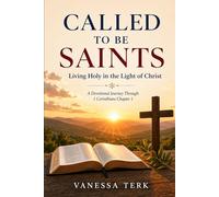 Called to Be Saints: Living Holy in the Light of Christ