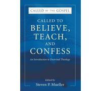 Called to Believe, Teach, and Confess (Tascabile) Called by the Gospel