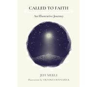 Called To Faith: An Illustrative Journey