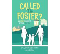 Called to Foster?: An Honest Guide to Getting Started