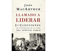 Called to Lead: 26 lecciones de liderazgo de la vida del Apóstol Pablo