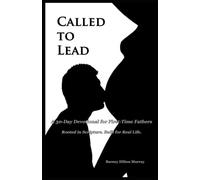 Called to Lead: A 30-Day Devotional for First-Time Fathers - Rooted in Scripture. Built for Real Life.