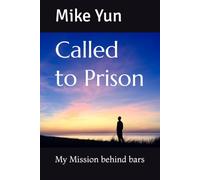 Called to Prison: My Mission story behind bars