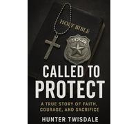 CALLED TO PROTECT: REAL STORIES FROM THE THIN LINE