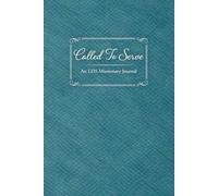 Called to Serve: A 400-Page LDS Missionary Journal for Elders and Sisters | Missionary Farewell Gift, Companion Pages, Contacts & Daily Reflections