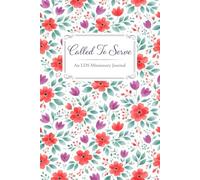 Called to Serve: A 400-Page LDS Missionary Journal for Elders and Sisters | Missionary Farewell Gift, Companion Pages, Contacts & Daily Reflections