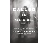 Called to Serve: Faith, Family, and Brotherhood